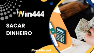 Sacar dinheiro Win444