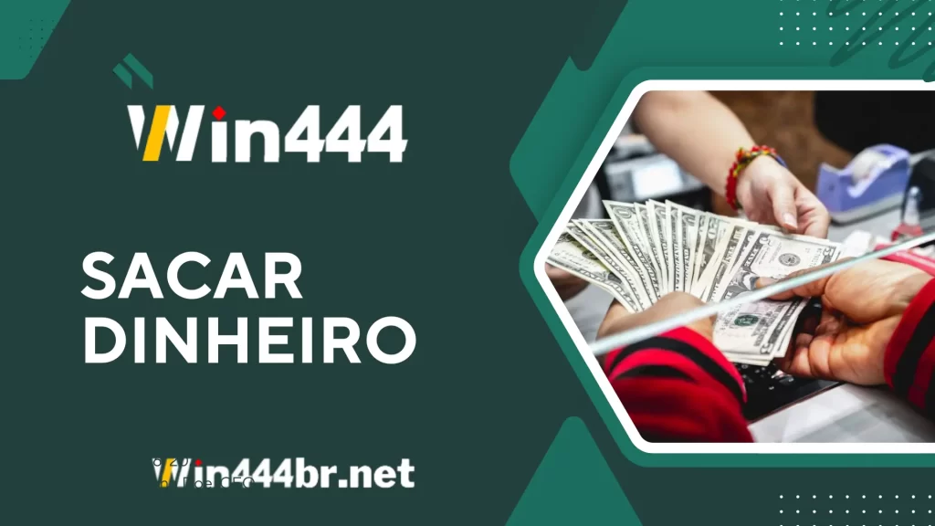 Sacar dinheiro Win444